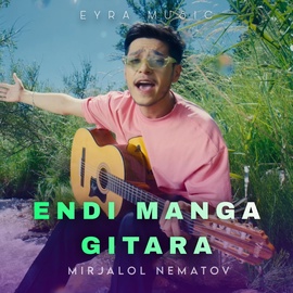 Mirjalol Nematov - Endi Manga Gitara Gitara Mirjalol Nematov - Endi Manga Gitara Gitara