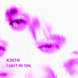 K3NT4! - I can't do this (Sped Up) K3NT4! - I can't do this (Sped Up)